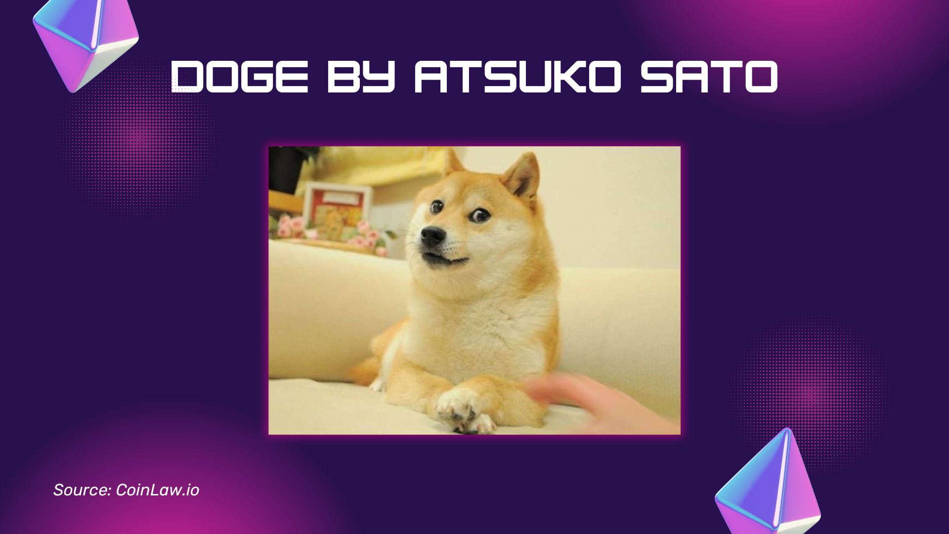 Doge by Atsuko Sato Doge by Atsuko Sato